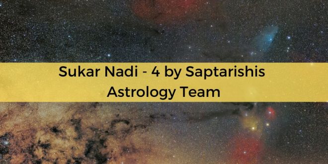 Sukar Nadi - 4 by Saptarishis Astrology Team