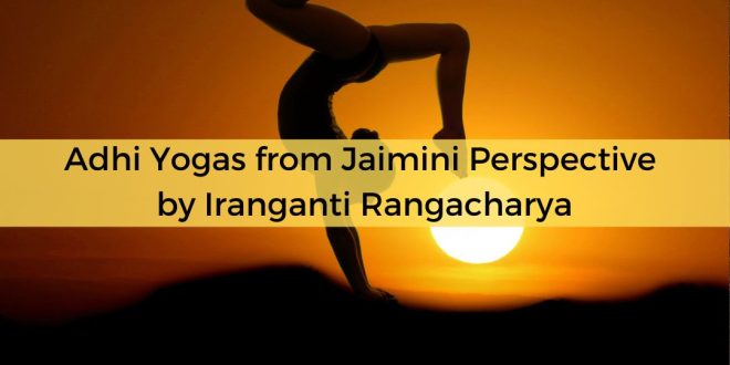 Adhi Yogas from Jaimini Perspective by Iranganti Rangacharya