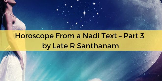 Horoscope From a Nadi Text – Part 3 by Late R Santhanam
