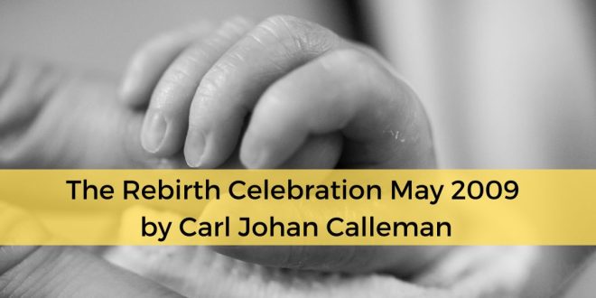The Rebirth Celebration May 2009 by Carl Johan Calleman