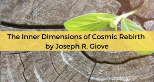 The Inner Dimensions of Cosmic Rebirth by Joseph R. Giove