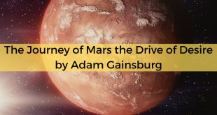 The Journey of Mars the Drive of Desire by Adam Gainsburg