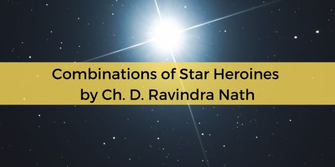 Combinations of Star Heroines by Ch. D. Ravindra Nath