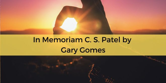 In Memoriam: C. S. Patel by Gary Gomes
