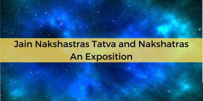 Jain Nakshastras Tatva and Nakshatras – An Exposition