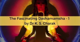 The Fascinating Dashamamsha - 1 by Dr K. S. Charak