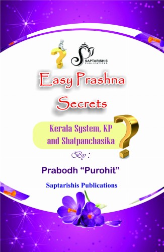 Easy Prashna Secrets - Kerala System, KP and Shatpanchasika by Prabodh Purohit
