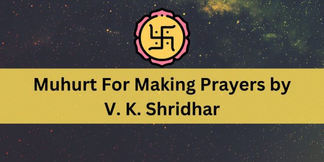 Muhurt For Making Prayers by V. K. Shridhar