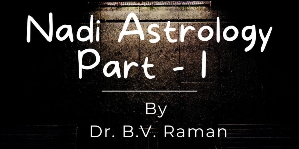 Nadi Astrology Part- 1 By Dr. B.V. Raman - Saptarishis Astrology Magazine