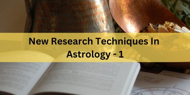 New Research Techniques in Astrology - 1