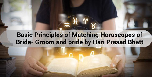 Basic Principles of Matching Horoscopes of Bride- Groom and bride