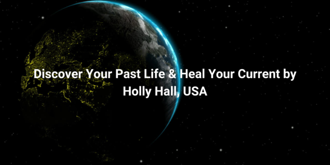 Discover Your Past Life & Heal Your Current