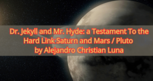 Dr. Jekyll and Mr. Hyde a Testament To the Hard Link Saturn and Mars Pluto