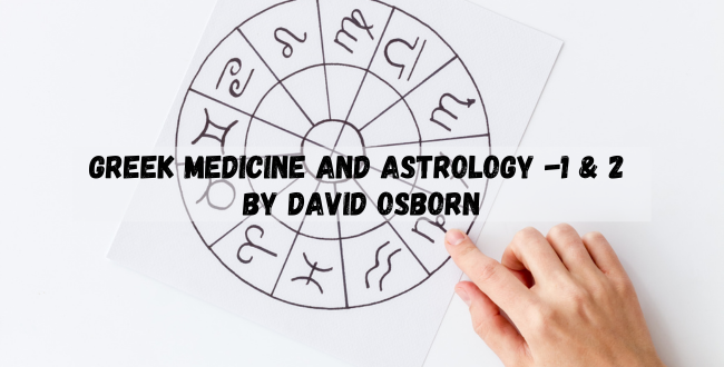 Greek Medicine and Astrology -1 & 2