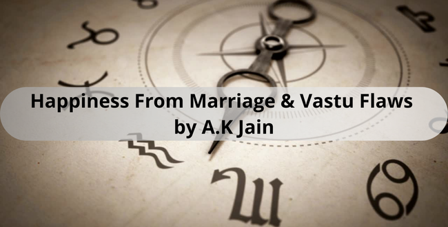 Happiness From Marriage & Vastu Flaws