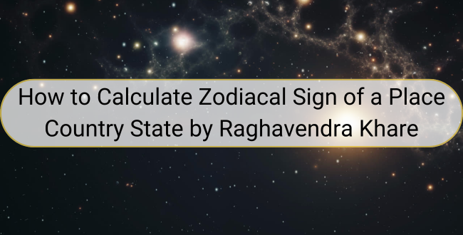 How to Calculate Zodiacal Sign of a Place Country State