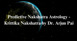 Predictive Nakshatra Astrology – Krittika Nakshatra by Dr. Arjun Pai