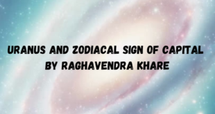 Uranus and Zodiacal Sign of Capital by Raghavendra Khare